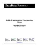 Ebook Cable & Subscription Programming Lines World Summary di Editorial DataGroup edito da DataGroup / Data Institute