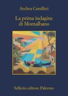 Ebook La prima indagine di Montalbano di Andrea Camilleri edito da Sellerio Editore