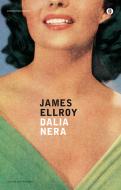 Ebook Dalia Nera di Ellroy James edito da Mondadori