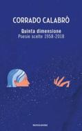 Ebook Quinta dimensione. Poesie scelte 1958-2018 di Calabrò Corrado edito da Mondadori