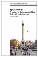 Ebook Spazi pubblici. Progettare la dimensione pubblica della città contemporanea di Enrico Cicalò edito da Franco Angeli Edizioni