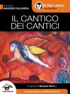 Ebook Il Cantico dei Cantici (Audio-eBook) di Maurizio Falghera (a cura di) edito da Il Narratore