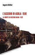 Ebook L'assedio di Asola 1516 di Augusto Bolther edito da Gilgamesh Edizioni