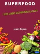 Ebook Superfood di Assunta D&apos;Agnone edito da Blu Editore