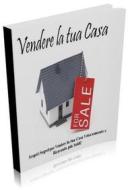 Ebook Come vendere la tua casa di Affiliazione Infoprodotti edito da Blu Editore