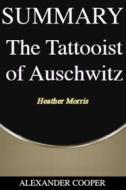 Ebook Summary of The Tattooist of Auschwitz di Alexander Cooper edito da Ben Business Group LLC