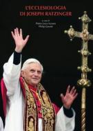 Ebook L'ecclesiologia di Joseph Ratzinger di Philip Goyret, Pietro Luca Azzaro edito da EDUSC