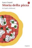 Ebook Storia della pizza di Cesari Luca edito da Il Saggiatore