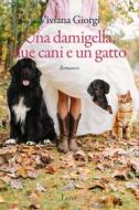 Ebook Una damigella, due cani e un gatto di Viviana Giorgi edito da Compagnia editoriale Aliberti