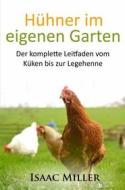 Ebook Hühner Im Eigenen Garten di Isaac Miller edito da Ubertec Publishing