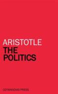 Ebook The Politics di Aristotle edito da Ozymandias Press