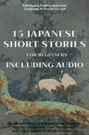 Ebook 15 Japanese Short Stories for Beginners Including Audio di Christian Tamaka Pedersen edito da Midealuck Publishing