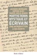 Ebook Marthe Robin, mystique et écrivain di Jacques Bernard, Sophie Guex, Marie-Odile Riwer edito da Parole & Silence