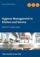 Ebook Hygiene Management in Kitchen and Service di Frank Höchsmann edito da Books on Demand