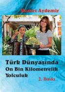 Ebook Türk Dünyasinda On Bin Kilometrelik Yolculuk di Memet Aydemir edito da Books on Demand
