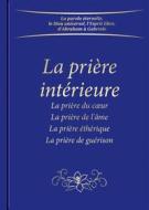 Ebook La prière intérieure di Gabriele Gabriele edito da Gabriele-Verlag Das Wort