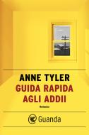 Ebook Guida rapida agli addii di Anne Tyler edito da Guanda