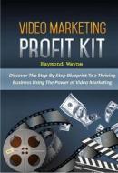 Ebook Video Marketing Profit Kit di Raymond Wayne edito da Publisher s21598