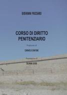 Ebook CORSO DI DIRITTO PENITENZIARIO di Passaro Giovanni edito da Passione Scrittore Selfpublishing