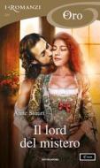 Ebook Il lord del mistero (I Romanzi Oro) di Stuart Anne edito da Mondadori