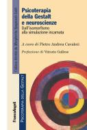 Ebook Psicoterapia della Gestalt e neuroscienze. Dall'isomorfismo alla simulazione incarnata di AA. VV. edito da Franco Angeli Edizioni