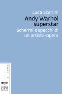 Ebook Andy Warhol superstar di Luca Scarlini edito da Johan & Levi