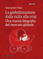 Ebook La globalizzazione dalla culla alla crisi di Alessandro Volpi edito da Altreconomia
