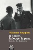 Ebook Il delitto, la legge, la pena di Vincenzo Ruggiero edito da Edizioni Gruppo Abele