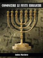 Ebook Conoscere le feste ebraiche di Ambra Marchese edito da Youcanprint