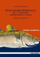 Ebook Stoccafisso e Baccalà nella tradizione gastronomica italiana di Biagio Adile edito da Yorick Editore