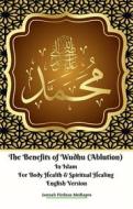 Ebook The Benefits of Wudhu (Ablution) In Islam For Body Health & Spiritual Healing English Version di Jannah Firdaus Mediapro edito da Jannah Firdaus Mediapro Studio