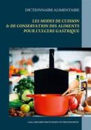 Ebook Dictionnaire des modes de cuisson et de conservation des aliments pour l&apos;ulcère gastrique di Cédric Menard edito da Books on Demand
