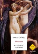 Ebook About sex. Una parola sfuggita dal sesso di Cavalli Marco, Zaltron Alessandro edito da Mondadori