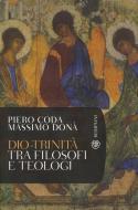 Ebook Dio-Trinità tra filosofi e teologi di Coda Piero, Donà Massimo edito da Bompiani