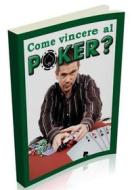 Ebook Come vincere al Poker? di International-Ebooks edito da Blu Editore
