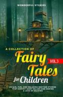 Ebook A collection of fairy tales for children. (Vol.3) di Wonderful Stories edito da Youcanprint