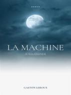 Ebook La Machine à Assassiner di Gaston Leroux edito da Books on Demand