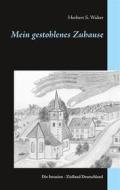 Ebook Mein gestohlenes Zuhause di Herbert S. Walter edito da Books on Demand