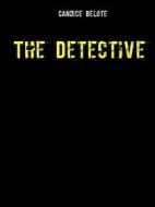 Ebook The Detective di Candice Belote edito da Books on Demand