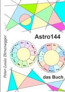 Ebook Astro144 - Das Buch di Peter-Louis Birnenegger edito da Books on Demand