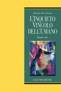 Ebook L’inquieto vincolo dell’umano di Antonio De Simone edito da Liguori Editore