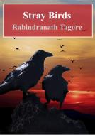 Ebook Stray Birds di Rabindranath Tagore edito da Freeriver Publishing