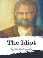 Ebook The Idiot di Fyodor Dostoyevsky edito da JH