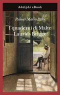 Ebook I quaderni di Malte Laurids Brigge di Rainer Maria Rilke edito da Adelphi