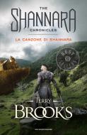 Ebook Il ciclo di Shannara - 3. La canzone di Shannara di Brooks Terry edito da Mondadori