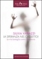 Ebook La speranza nel cassetto! di Vanazzi Silvia edito da Faligi Editore
