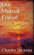 Ebook Our Mutual Friend di Charles Dickens edito da Simone Vannini