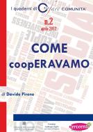 Ebook COME coopERAVAMO. Nascita e sviluppo della cooperazione sociale in Provincia di Ravenna di Davide Pirone edito da Homeless Book