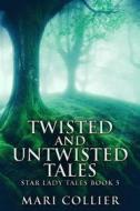 Ebook Twisted And Untwisted Tales di Mari Collier edito da Next Chapter