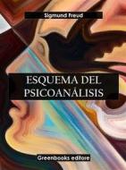 Ebook Esquema del psicoanálisis di Sigmund Freud edito da Greenbooks Editore